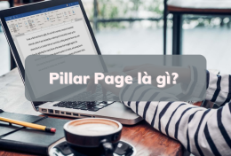 Pillar Page là gì? Tìm hiểu chi tiết về Pillar Page