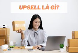 Upsell là gì? Bí quyết tăng nhanh lợi nhuận với chiến lược Upsell