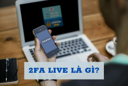 2FA live là gì? Tìm hiểu chi tiết tính năng 2FA live