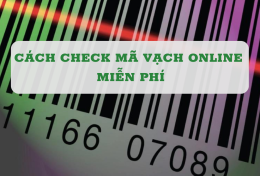 Hướng dẫn cách check mã vạch online miễn phí để kiểm tra hàng thật – giả