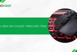 Cách xem DPI chuột trên máy tính đơn giản và nhanh chóng