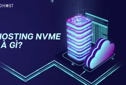 Hosting NVMe là gì? Tìm hiểu chi tiết về Hosting NVMe
