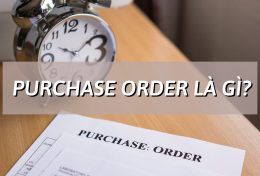 Purchase Order là gì? 7 cách quản lý Purchase Order “đỉnh của chóp”