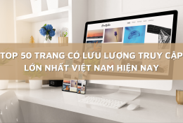 Hé lộ top 50 trang có lưu lượng truy cập lớn nhất Việt Nam 2024