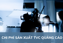 Tiết lộ chi phí sản xuất TVC quảng cáo cho doanh nghiệp