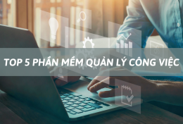 5 phần mềm quản lý công việc hằng ngày nhắc bạn kịp deadline