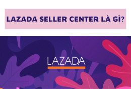 Lazada Seller Center là gì? Cách sử dụng Lazada Seller Center