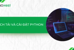 Hướng dẫn cách tải và cài đặt Python về máy tính chi tiết A-Z