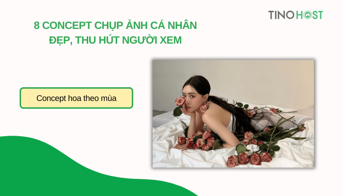 8-concept-chup-anh-ca-nhan-dep-va-thu-hut