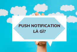 Push Notification là gì? 3 hình thức Push Notification phổ biến