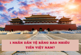 1 Nhân Dân Tệ bằng bao nhiêu tiền Việt Nam? Một số điều cần biết về Nhân Dân Tệ