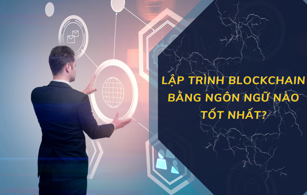 lap-trinh-blockchain-bang-ngon-ngu-nao-tot-nhat