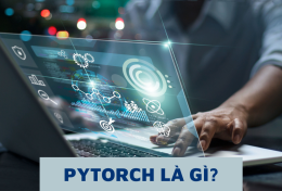 PyTorch là gì? So sánh PyTorch và TensorFlow