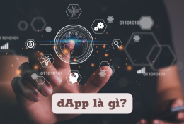 dApp là gì? Một số kiến thức cần biết về dApp