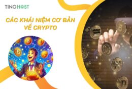 Khám phá “thế giới” tiền mã hoá qua các khái niệm cơ bản về Crypto