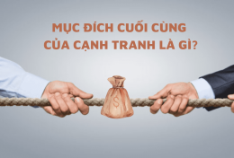 Mục đích cuối cùng của cạnh tranh là gì? Tìm hiểu tầm quan trọng của cạnh tranh đối với doanh nghiệp