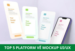 Top 5 platform vẽ Mockup UI/UX mới nhất