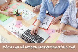 Tăng trưởng doanh thu bằng cách lập kế hoạch Marketing tổng thể