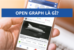 Open Graph là gì? Hướng dẫn sử dụng Open Graph đúng cách