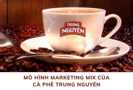 Vì sao mô hình Marketing Mix của cà phê Trung Nguyên lại thành công?