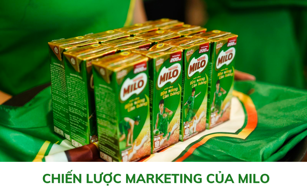 Chiến lược Marketing của Milo – hành trình chinh phục lĩnh vực FMCG