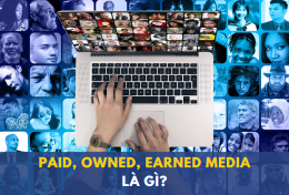 Paid, Owned, Earned media là gì? Khám phá mô hình “kiềng ba chân” trong Digital Marketing