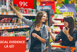 Physical Evidence là gì? Tìm hiểu thành phần cuối cùng trong trong mô hình Marketing 7P