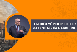 Tìm hiểu về Philip Kotler và định nghĩa Marketing đầy đủ nhất