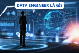 Data Engineer là gì? Làm thế nào để trở thành một Data Engineer chuyên nghiệp?