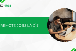 Remote Jobs là gì? Sự khác biệt giữa Remote Jobs và Freelancer