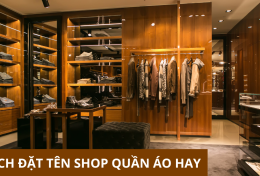 Chia sẻ cách đặt tên shop quần áo hay cho người mới kinh doanh