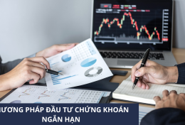 Tìm hiểu phương pháp đầu tư chứng khoán ngắn hạn để kiếm lợi nhuận hiệu quả