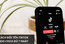 Bật mí cách đổi tên TikTok khi chưa đủ 7 ngày mà không phải ai cũng biết