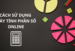 Cách sử dụng máy tính phân số online để giải bài tập nhanh chóng