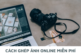 Hướng dẫn cách ghép ảnh online miễn phí năm 2024 trên điện thoại và máy tính