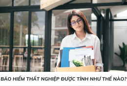 Bảo hiểm thất nghiệp được tính như thế nào? Công thức tính bảo hiểm thất nghiệp chuẩn năm 2024