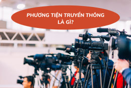 Phương tiện truyền thông là gì? Top 7 phương tiện truyền thông hiệu quả và phổ biến 2024