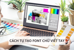 Hướng dẫn cách tự tạo font chữ viết tay mang đậm phong cách riêng