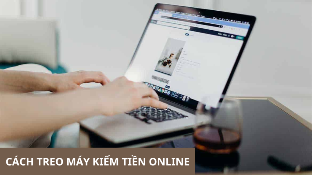 cach-treo-may-kiem-tien-online