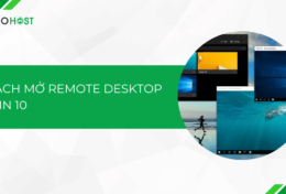 Hướng dẫn cách mở Remote Desktop Win 10 chỉ với vài thao tác đơn giản