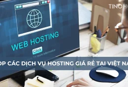 Điểm danh top 5 dịch vụ hosting giá rẻ tại Việt Nam uy tín tốt nhất 2024