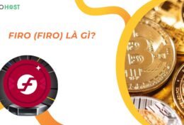 Firo (FIRO) là gì? Tìm hiểu giải pháp thanh toán ẩn danh và phi tập trung