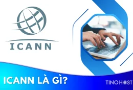 ICANN là gì? Hướng dẫn đăng ký tên miền nhanh nhất với ICANN