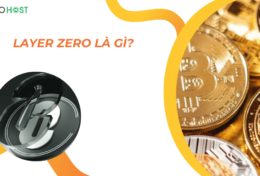 Layer Zero là gì? Điểm danh các dự án Layer Zero tiềm năng