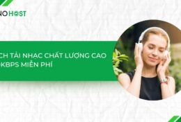 Bật mí cách tải nhạc chất lượng cao 320kbps miễn phí “dễ như ăn kẹo”