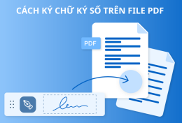 Hướng dẫn cách ký chữ ký số trên file PDF với các phần mềm hỗ trợ