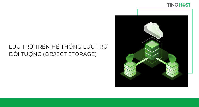 luu-tru-tren-he-thong-luu-tru-doi-tuong-object-storage