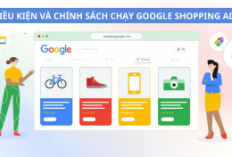 Tìm hiểu chi tiết chính sách và điều kiện chạy Google Shopping Ads