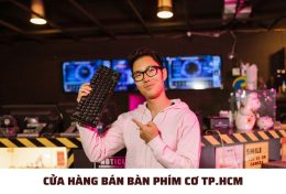 Top 5 cửa hàng bán bàn phím cơ TP.HCM dành cho các tín đồ công nghệ