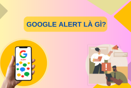 Google Alert là gì? Hướng dẫn cách cài đặt và sử dụng Google Alert